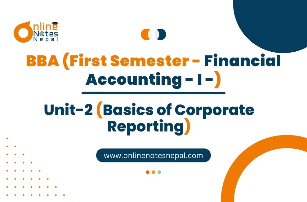 Unit 2: Basics of Corporate Reporting - Financial Accounting- I | First Semester Photo